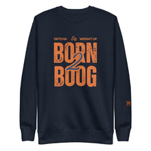 Load image into Gallery viewer, Born 2 Boog Sweatshirt - Navy